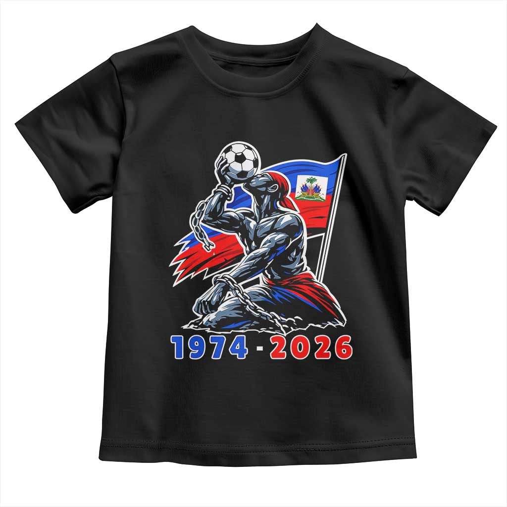 Haiti Soccer Tournament History 1974 to 2026 Toddler T Shirt Powerful Haitian Broken Chains National Flag Football Fans