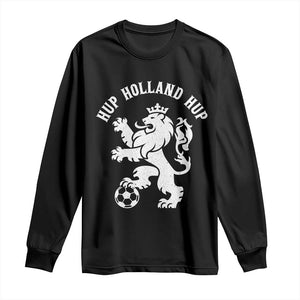 Hup Holland Hup Netherlands Crowned Lion Rampant Playing Football Graphic Long Sleeve Shirt Nederlands Coat of Arms Inspo Dutch Soccer Fans