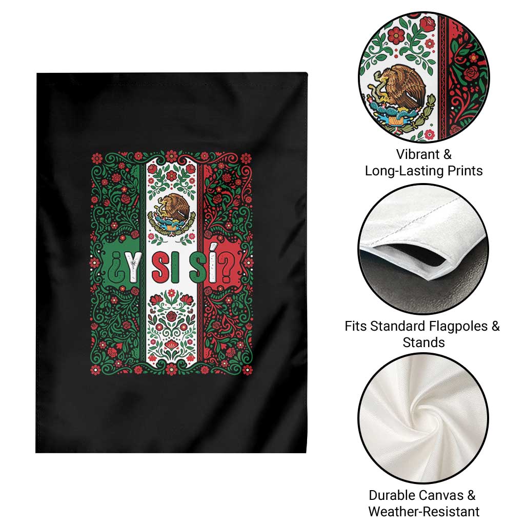 Y Si Si Mexican Flag Floral Folk Art Garden Flag Viva Mexico Pride for Soccer Football Fans TS02 Print Your Wear