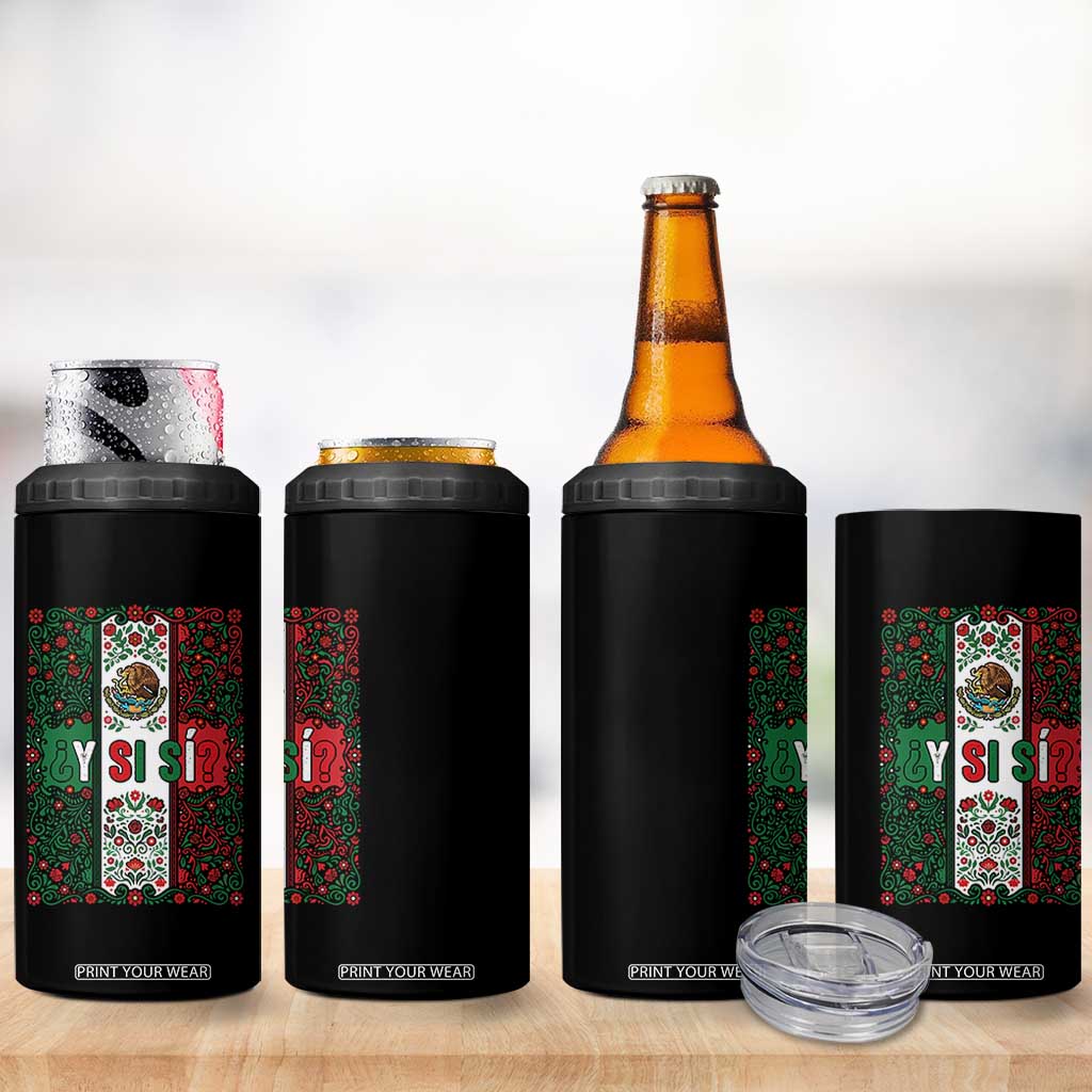 Y Si Si Mexican Flag Floral Folk Art 4 in 1 Can Cooler Tumbler Viva Mexico Pride for Soccer Football Fans TS02 Print Your Wear