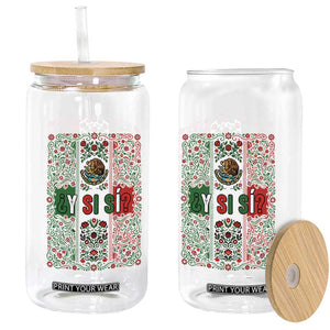 Y Si Si Mexican Flag Floral Folk Art Glass Can Viva Mexico Pride for Soccer Football Fans TS02 Print Your Wear