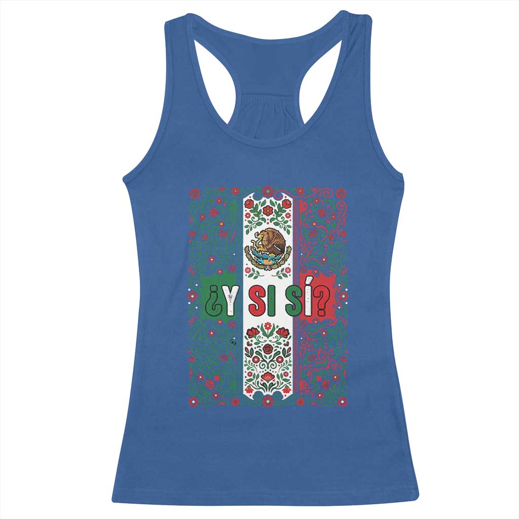 Y Si Si Mexican Flag Floral Folk Art Racerback Tank Top Viva Mexico Pride for Soccer Football Fans TS02 Royal Blue Print Your Wear