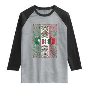 Y Si Si Mexican Flag Floral Folk Art Raglan Shirt Viva Mexico Pride for Soccer Football Fans TS02 Heather Gray Black Print Your Wear