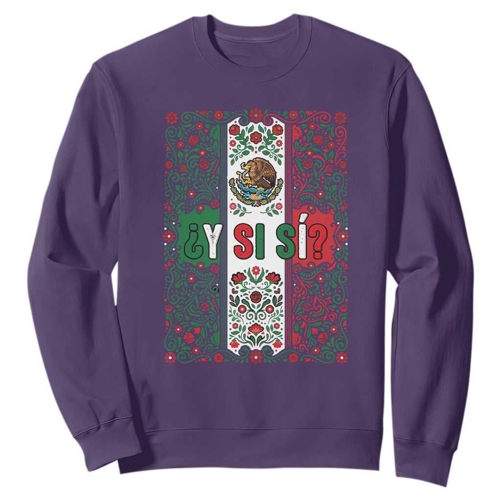 Y Si Si Mexican Flag Floral Folk Art Sweatshirt Viva Mexico Pride for Soccer Football Fans TS02 Purple Print Your Wear