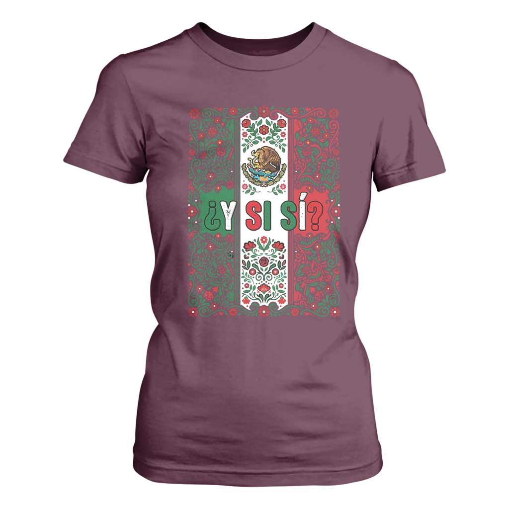 Y Si Si Mexican Flag Floral Folk Art T Shirt For Women Viva Mexico Pride for Soccer Football Fans TS02 Maroon Print Your Wear