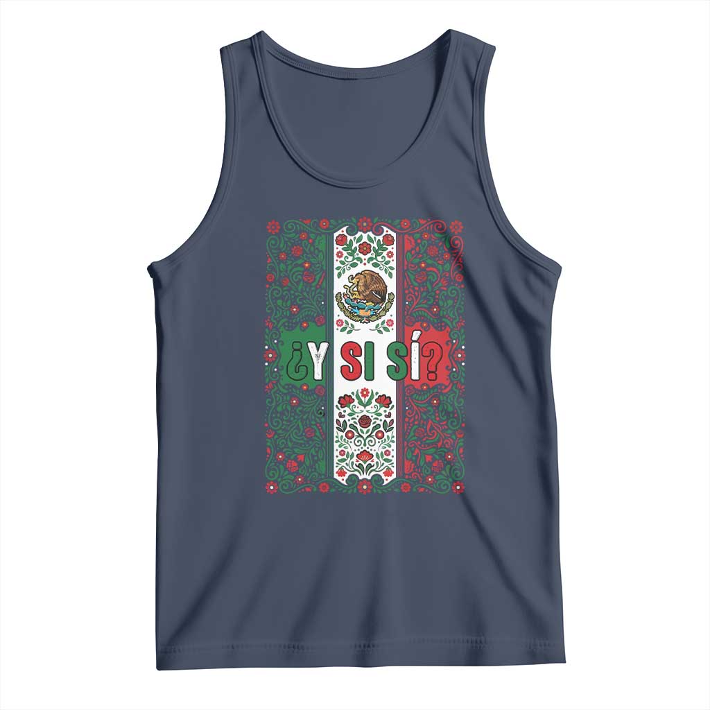 Y Si Si Mexican Flag Floral Folk Art Tank Top Viva Mexico Pride for Soccer Football Fans TS02 Navy Print Your Wear