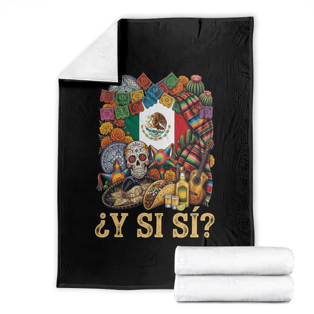 Y Si Si Mexican Flag Fiesta Taco Tequila Sugar Skull Graphic Throw Blanket What If Mexico Party Culture Performance TS02 Black Print Your Wear