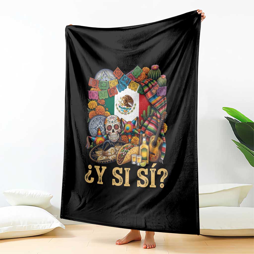 Y Si Si Mexican Flag Fiesta Taco Tequila Sugar Skull Graphic Throw Blanket What If Mexico Party Culture Performance TS02 Print Your Wear