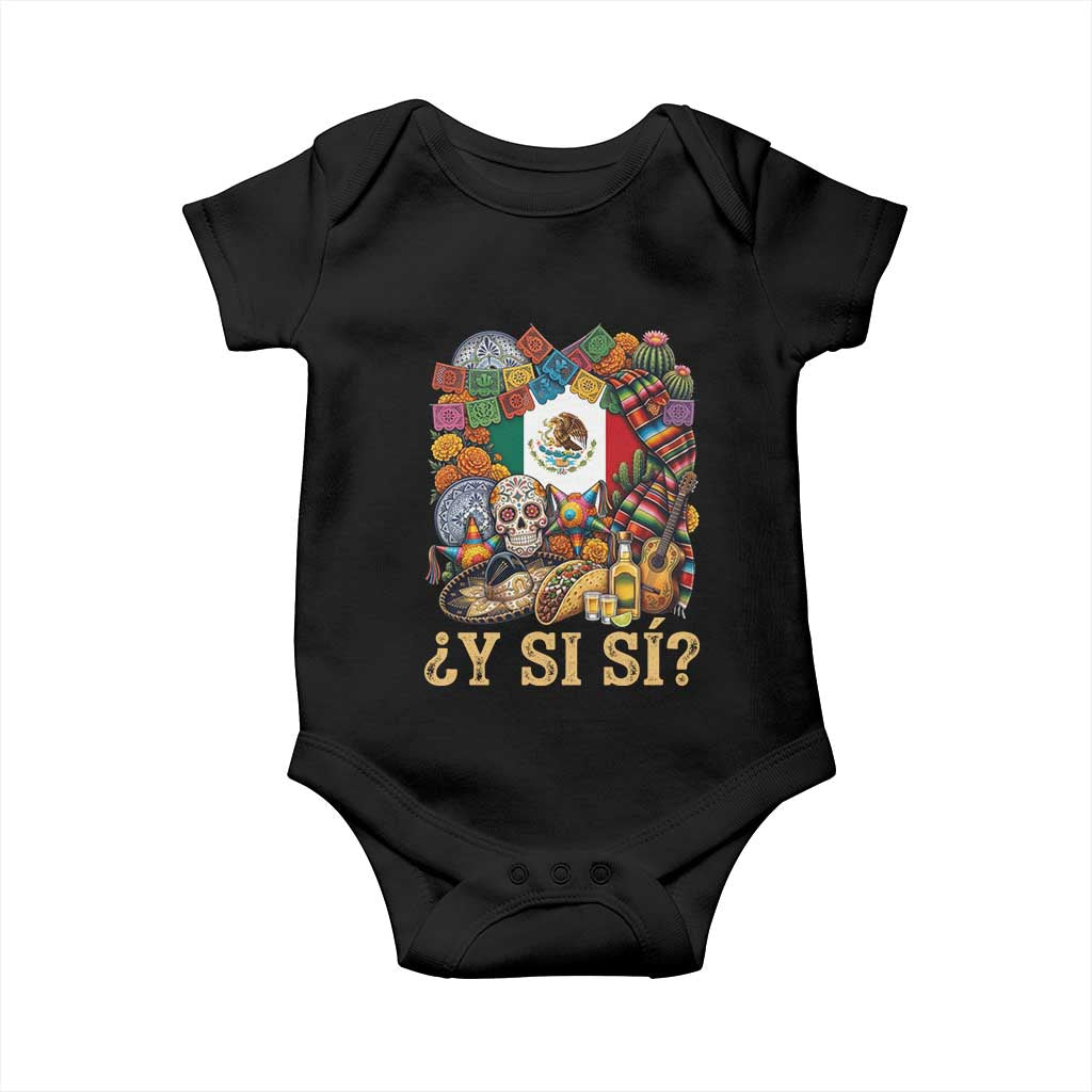 Y Si Si Mexican Flag Fiesta Taco Tequila Sugar Skull Graphic Baby Onesie What If Mexico Party Culture Performance TS02 Black Print Your Wear