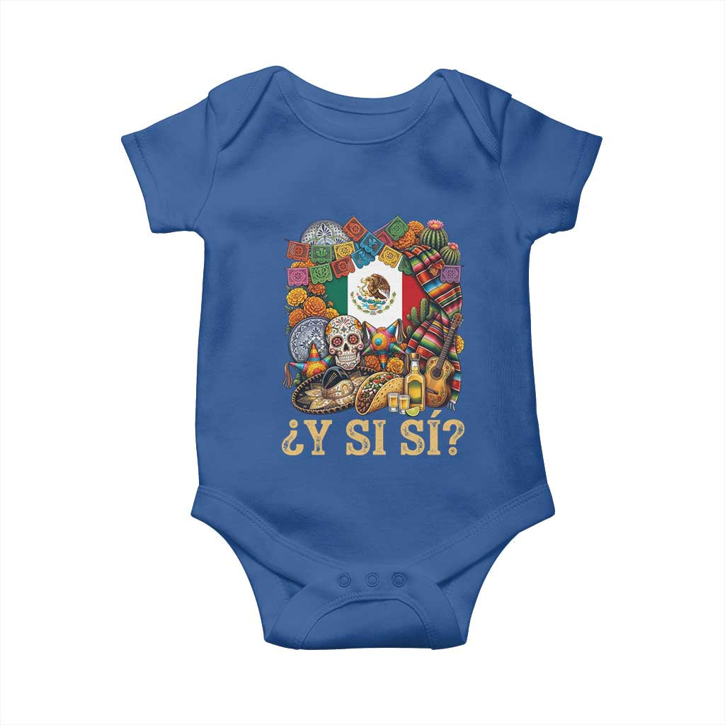 Y Si Si Mexican Flag Fiesta Taco Tequila Sugar Skull Graphic Baby Onesie What If Mexico Party Culture Performance TS02 Royal Blue Print Your Wear