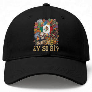 Y Si Si Mexican Flag Fiesta Taco Tequila Sugar Skull Graphic Baseball Cap What If Mexico Party Culture Performance TS02 Print Your Wear