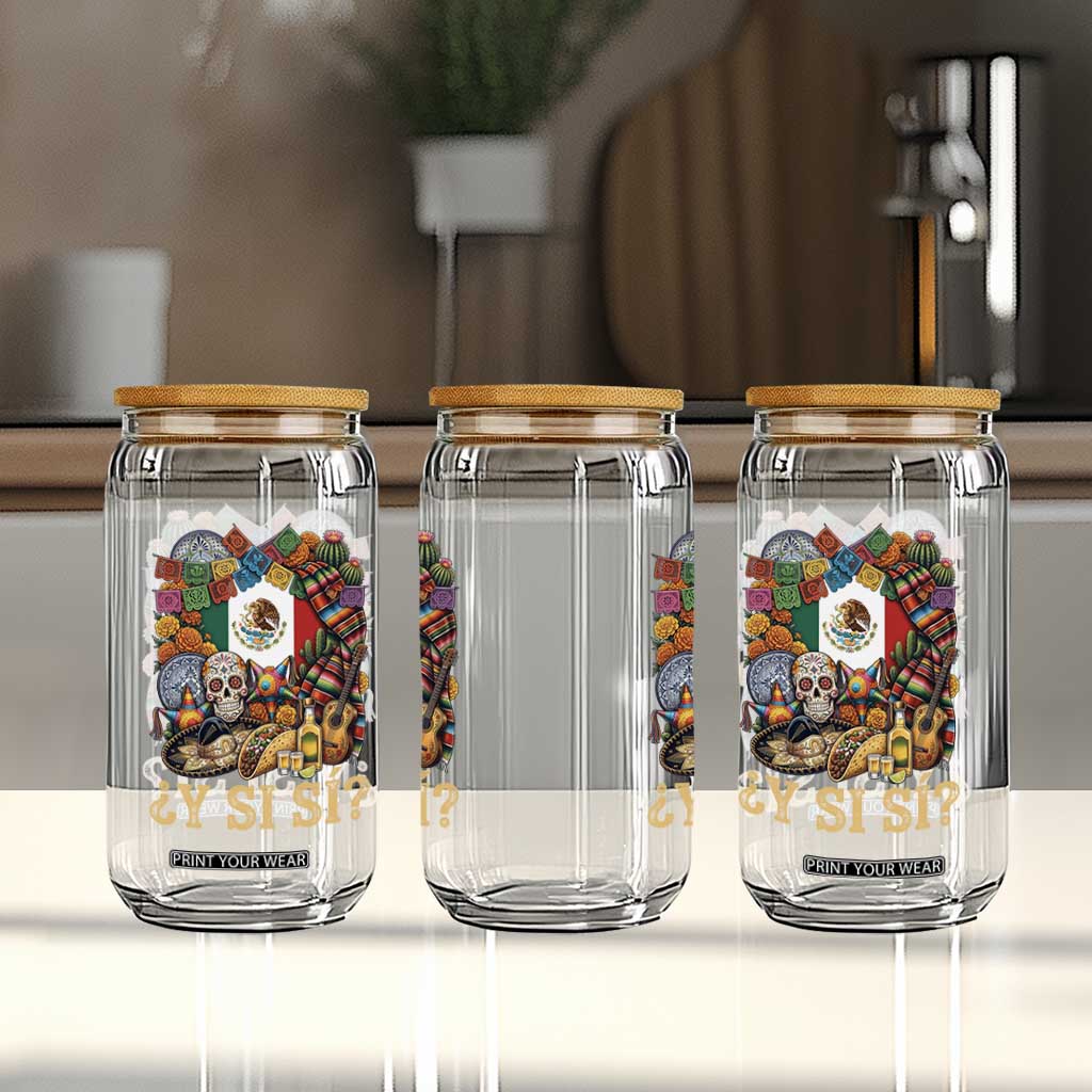 Y Si Si Mexican Flag Fiesta Taco Tequila Sugar Skull Graphic Glass Can What If Mexico Party Culture Performance TS02 Print Your Wear
