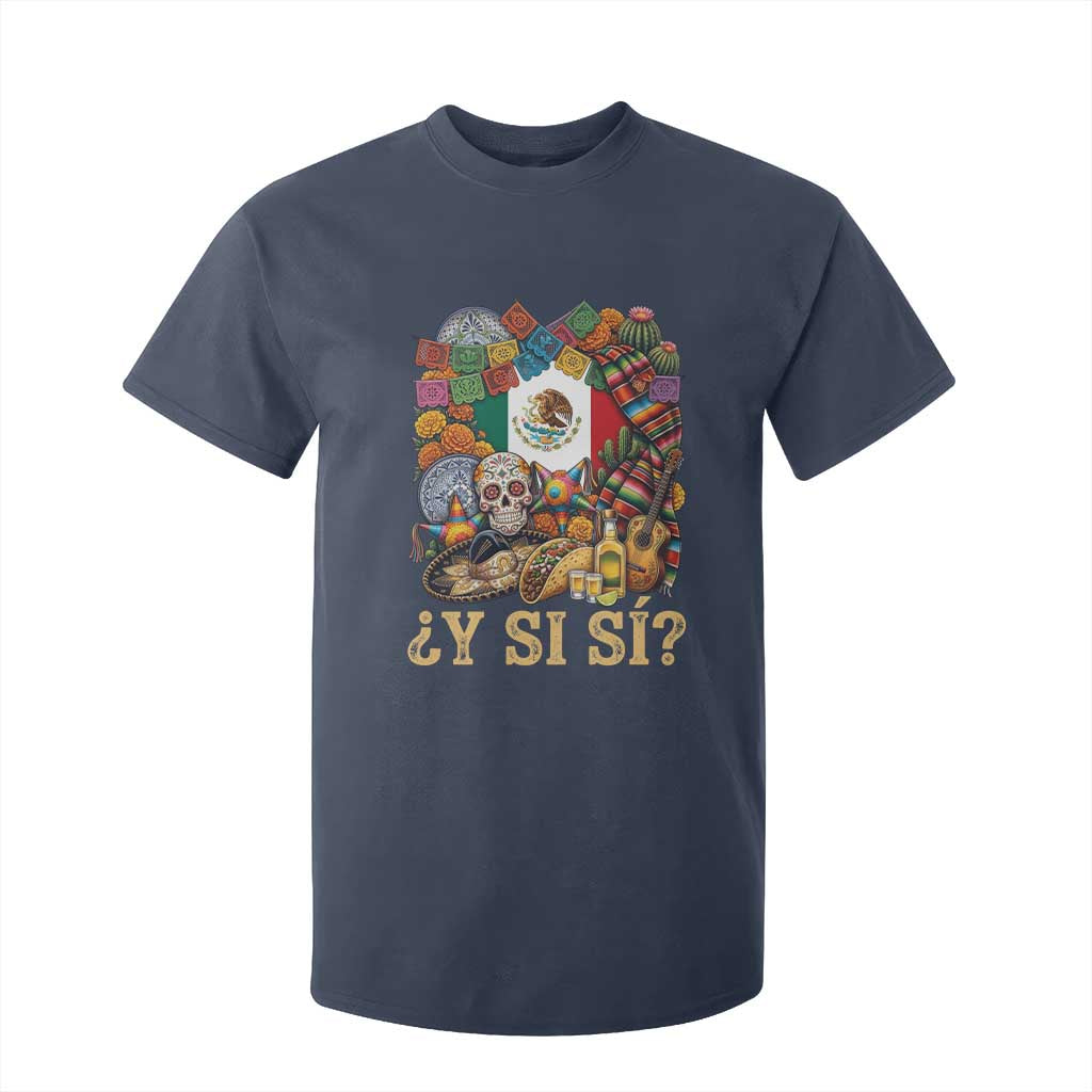 Y Si Si Mexican Flag Fiesta Taco Tequila Sugar Skull Graphic T Shirt For Kid What If Mexico Party Culture Performance TS02 Navy Print Your Wear