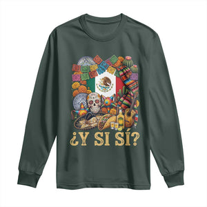 Y Si Si Mexican Flag Fiesta Taco Tequila Sugar Skull Graphic Long Sleeve Shirt What If Mexico Party Culture Performance TS02 Dark Forest Green Print Your Wear