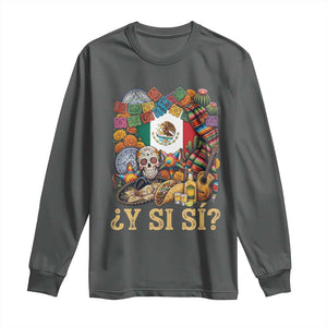 Y Si Si Mexican Flag Fiesta Taco Tequila Sugar Skull Graphic Long Sleeve Shirt What If Mexico Party Culture Performance TS02 S Dark Heather Print Your Wear
