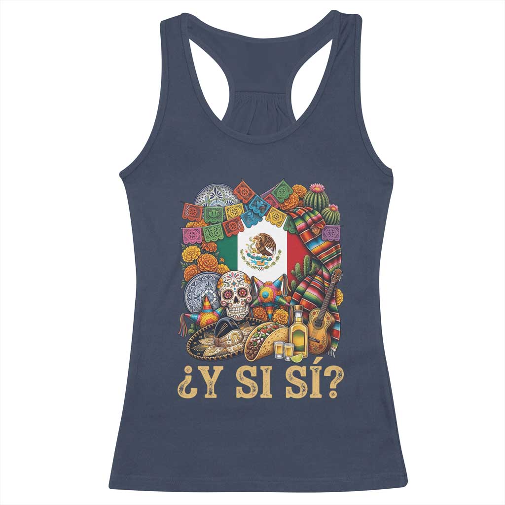 Y Si Si Mexican Flag Fiesta Taco Tequila Sugar Skull Graphic Racerback Tank Top What If Mexico Party Culture Performance TS02 Navy Print Your Wear