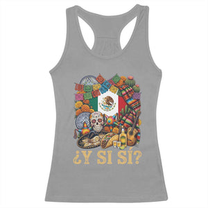 Y Si Si Mexican Flag Fiesta Taco Tequila Sugar Skull Graphic Racerback Tank Top What If Mexico Party Culture Performance TS02 Sport Gray Print Your Wear