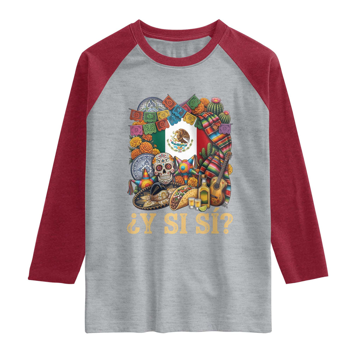 Y Si Si Mexican Flag Fiesta Taco Tequila Sugar Skull Graphic Raglan Shirt What If Mexico Party Culture Performance TS02 Heather Gray Heather Red Print Your Wear