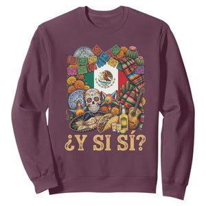 Y Si Si Mexican Flag Fiesta Taco Tequila Sugar Skull Graphic Sweatshirt What If Mexico Party Culture Performance TS02 Maroon Print Your Wear