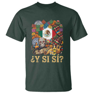 Y Si Si Mexican Flag Fiesta Taco Tequila Sugar Skull Graphic T Shirt What If Mexico Party Culture Performance TS02 Dark Forest Green Print Your Wear