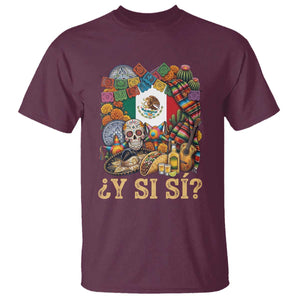 Y Si Si Mexican Flag Fiesta Taco Tequila Sugar Skull Graphic T Shirt What If Mexico Party Culture Performance TS02 Maroon Print Your Wear