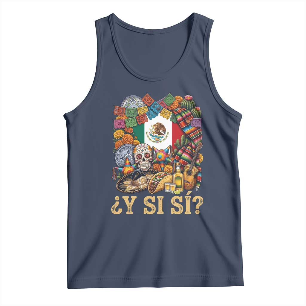 Y Si Si Mexican Flag Fiesta Taco Tequila Sugar Skull Graphic Tank Top What If Mexico Party Culture Performance TS02 Navy Print Your Wear