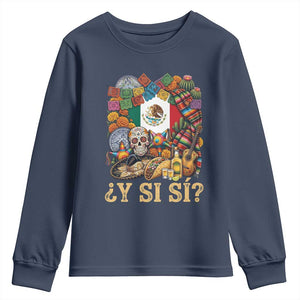 Y Si Si Mexican Flag Fiesta Taco Tequila Sugar Skull Graphic Youth Sweatshirt What If Mexico Party Culture Performance TS02 Navy Print Your Wear
