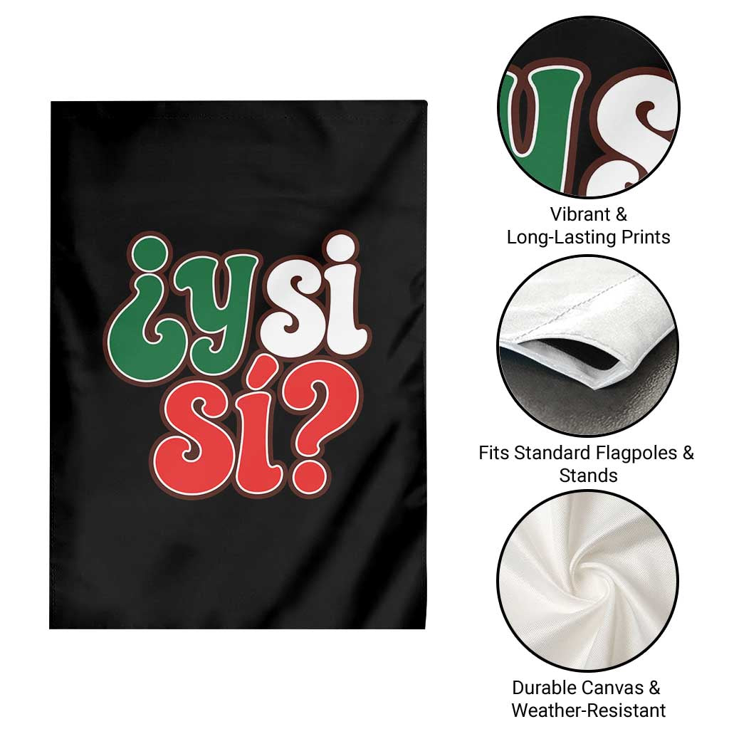 Y Si Si Mexican Flag Colors Typography Garden Flag What If Mexico Slang Spanish TS02 Print Your Wear