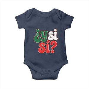 Y Si Si Mexican Flag Colors Typography Baby Onesie What If Mexico Slang Spanish TS02 Navy Print Your Wear