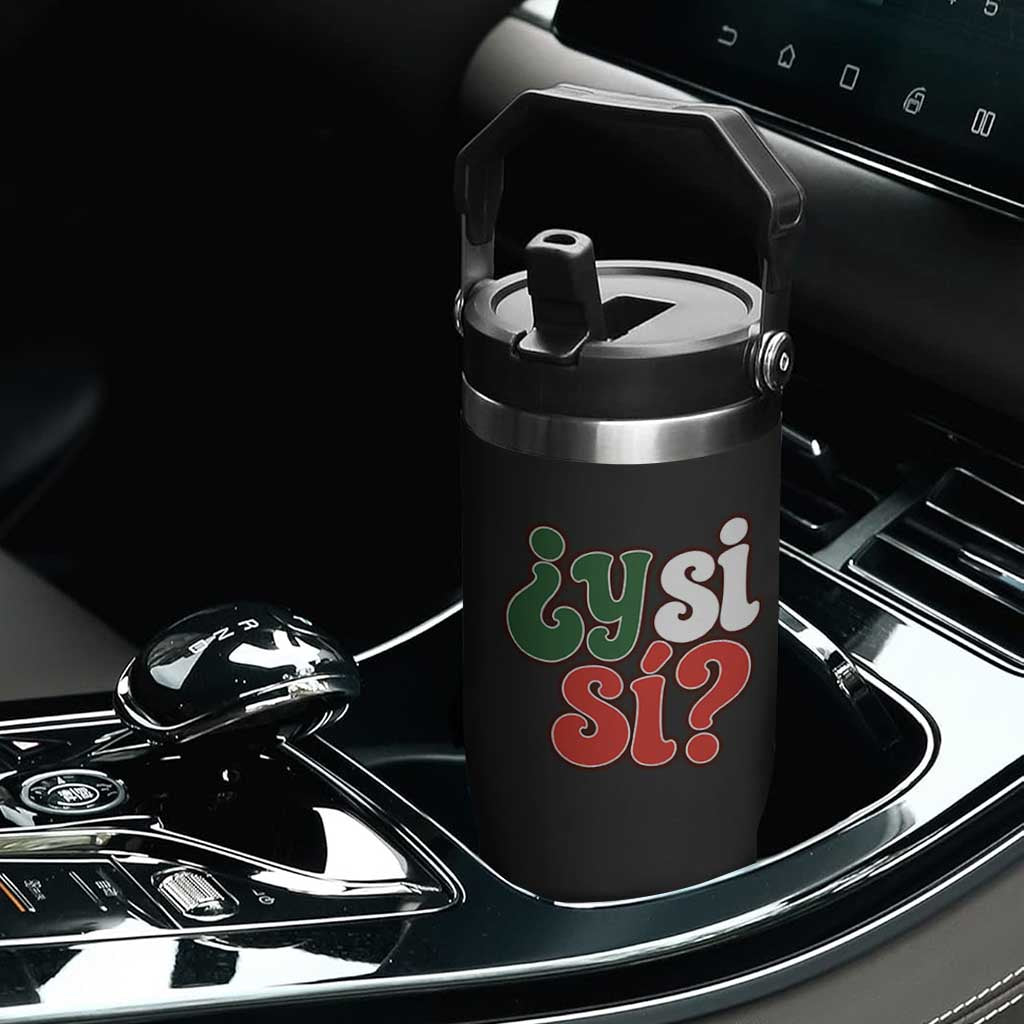 Y Si Si Mexican Flag Colors Typography Flip Straw Tumbler What If Mexico Slang Spanish TS02 Print Your Wear