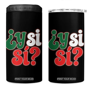 Y Si Si Mexican Flag Colors Typography 4 in 1 Can Cooler Tumbler What If Mexico Slang Spanish TS02 One Size: 16 oz Black Print Your Wear