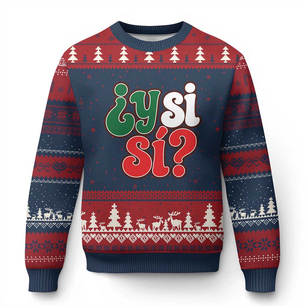 Y Si Si Mexican Flag Colors Typography Ugly Christmas Sweater What If Mexico Slang Spanish TS02 Navy Red Print Your Wear