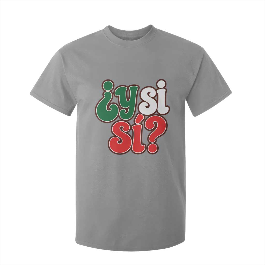 Y Si Si Mexican Flag Colors Typography T Shirt For Kid What If Mexico Slang Spanish TS02 Print Your Wear