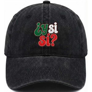 Y Si Si Mexican Flag Colors Typography Washed Cotton Baseball Cap What If Mexico Slang Spanish TS02 Print Your Wear