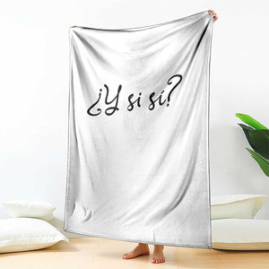 Y Si Si Minimalist Typography Throw Blanket What If Mexico Slang Spanish TS02 Print Your Wear