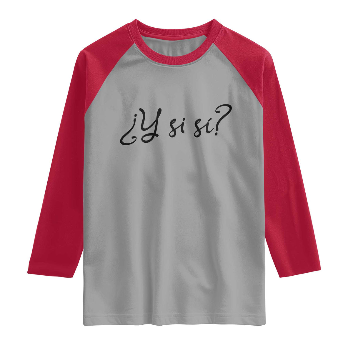 Y Si Si Minimalist Typography Raglan Shirt What If Mexico Slang Spanish TS02 Sport Gray Red Print Your Wear