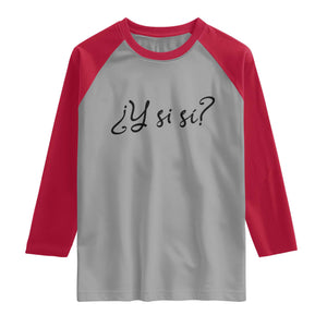 Y Si Si Minimalist Typography Raglan Shirt What If Mexico Slang Spanish TS02 Sport Gray Red Print Your Wear