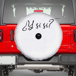 Y Si Si Minimalist Typography Spare Tire Cover What If Mexico Slang Spanish TS02 White Print Your Wear