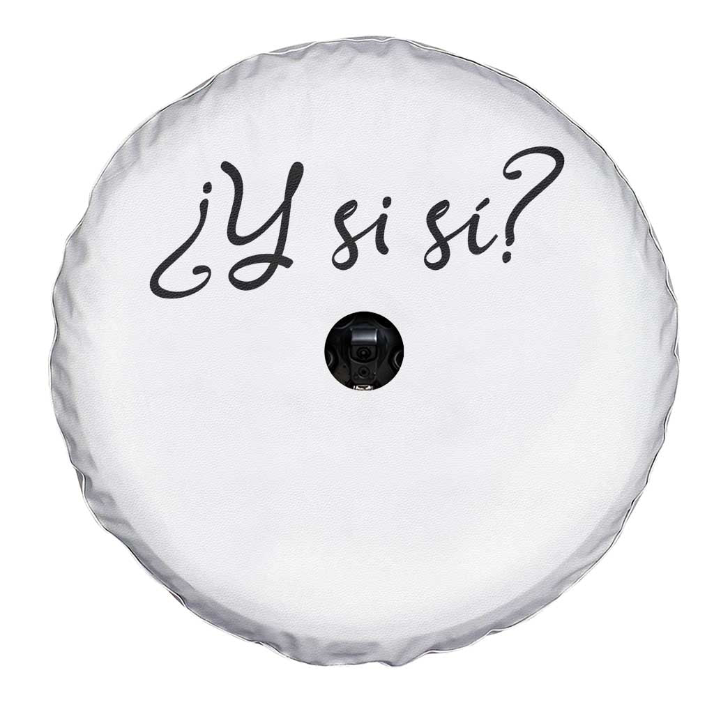 Y Si Si Minimalist Typography Spare Tire Cover What If Mexico Slang Spanish TS02 Print Your Wear