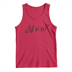 Y Si Si Minimalist Typography Tank Top What If Mexico Slang Spanish TS02 Red Print Your Wear