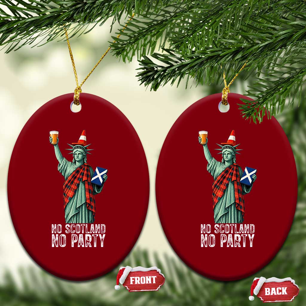 No Scotland No Party Funny Statue of Liberty Celebration Ceramic Ornament Saltire Flag Glasgow Cone Scottish Football Fans TS02 Print Your Wear