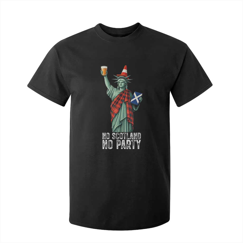 No Scotland No Party Funny Statue of Liberty Celebration T Shirt For Kid Saltire Flag Glasgow Cone Scottish Football Fans TS02 Black Print Your Wear