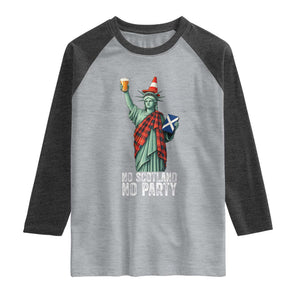 No Scotland No Party Funny Statue of Liberty Celebration Raglan Shirt Saltire Flag Glasgow Cone Scottish Football Fans TS02 Heather Gray Heather Charcoal Print Your Wear