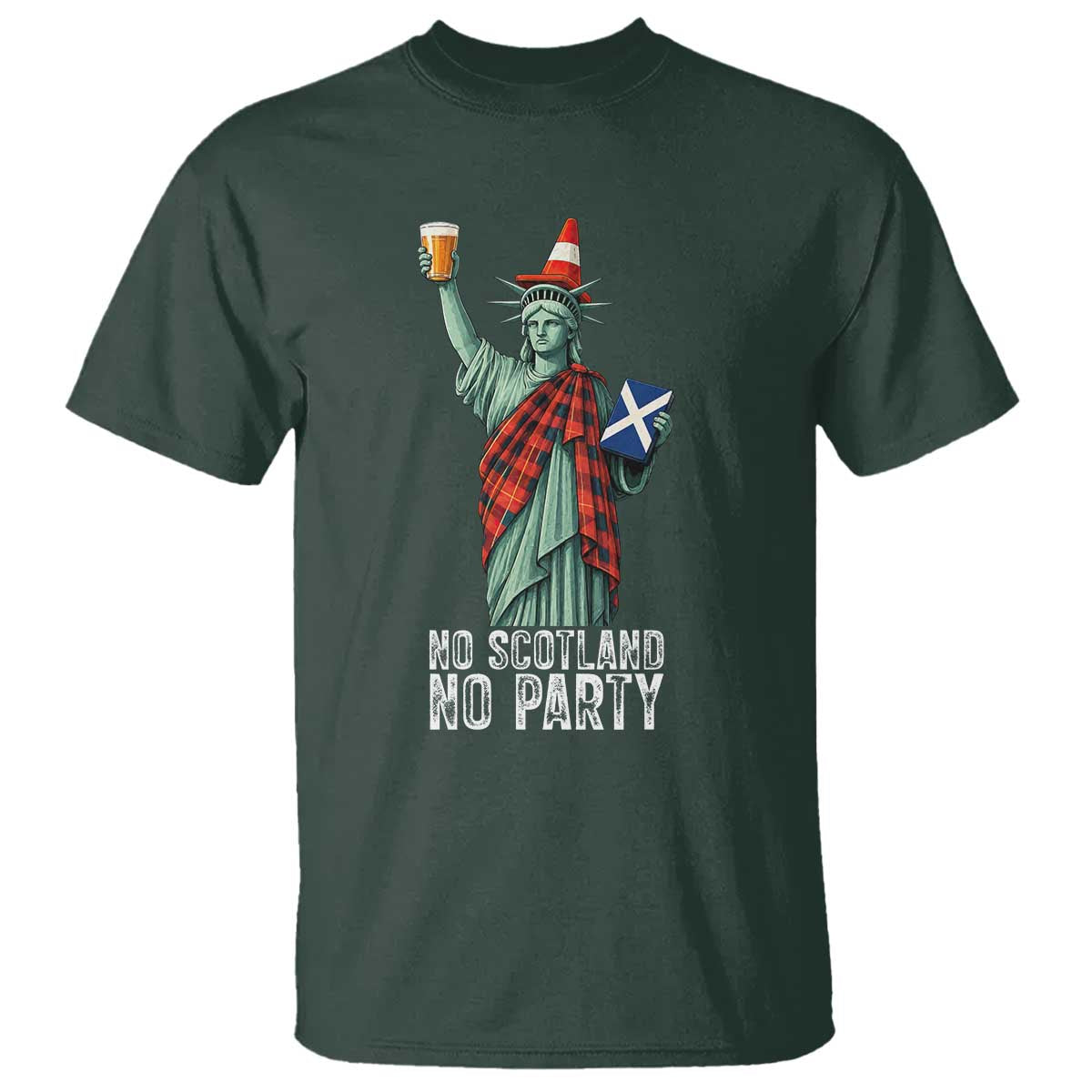 No Scotland No Party Funny Statue of Liberty Celebration T Shirt Saltire Flag Glasgow Cone Scottish Football Fans TS02 Dark Forest Green Print Your Wear
