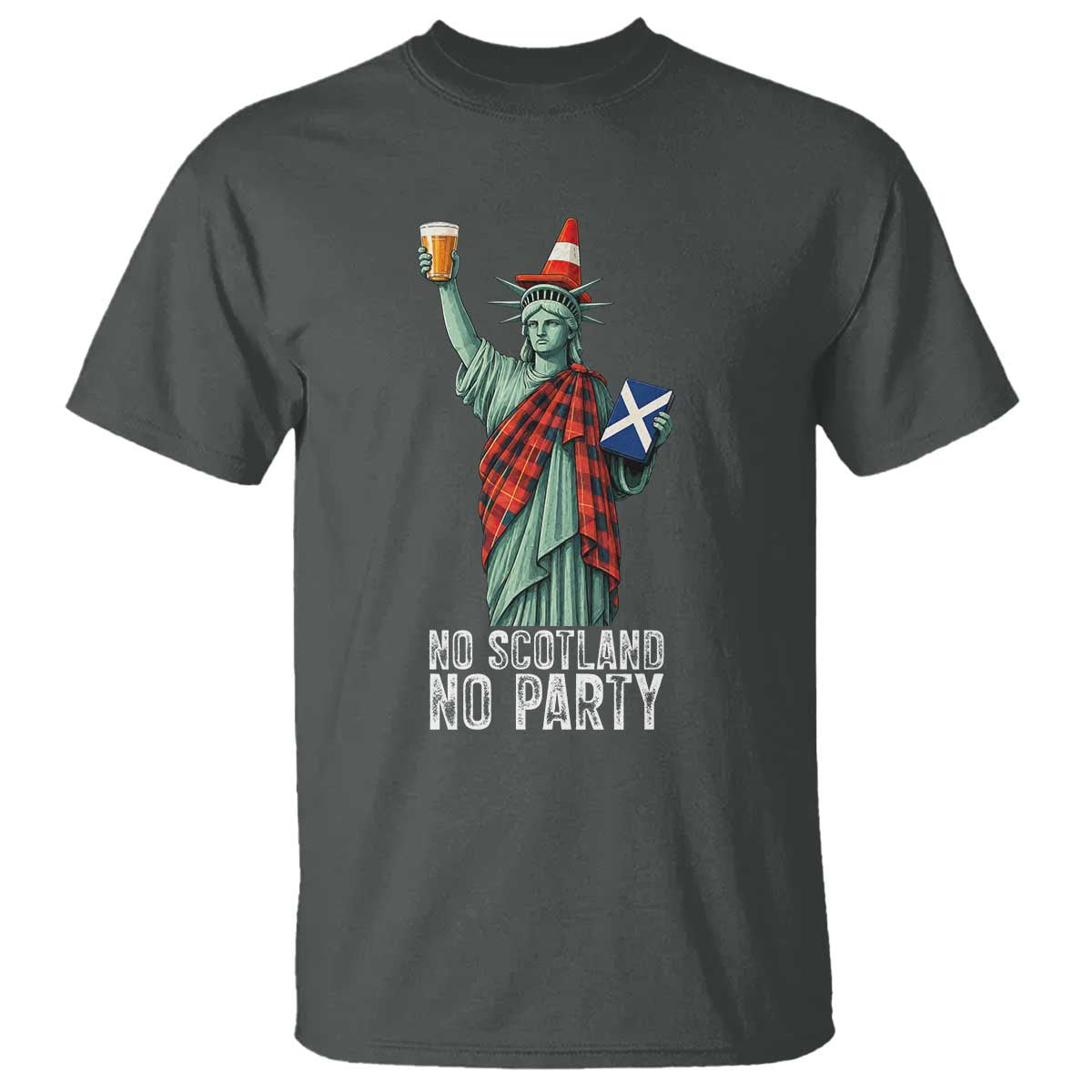 No Scotland No Party Funny Statue of Liberty Celebration T Shirt Saltire Flag Glasgow Cone Scottish Football Fans TS02 Dark Heather Print Your Wear
