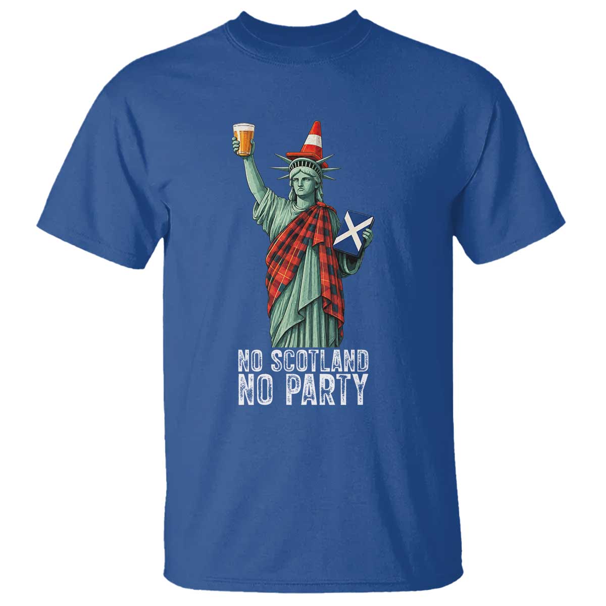 No Scotland No Party Funny Statue of Liberty Celebration T Shirt Saltire Flag Glasgow Cone Scottish Football Fans TS02 Royal Blue Print Your Wear