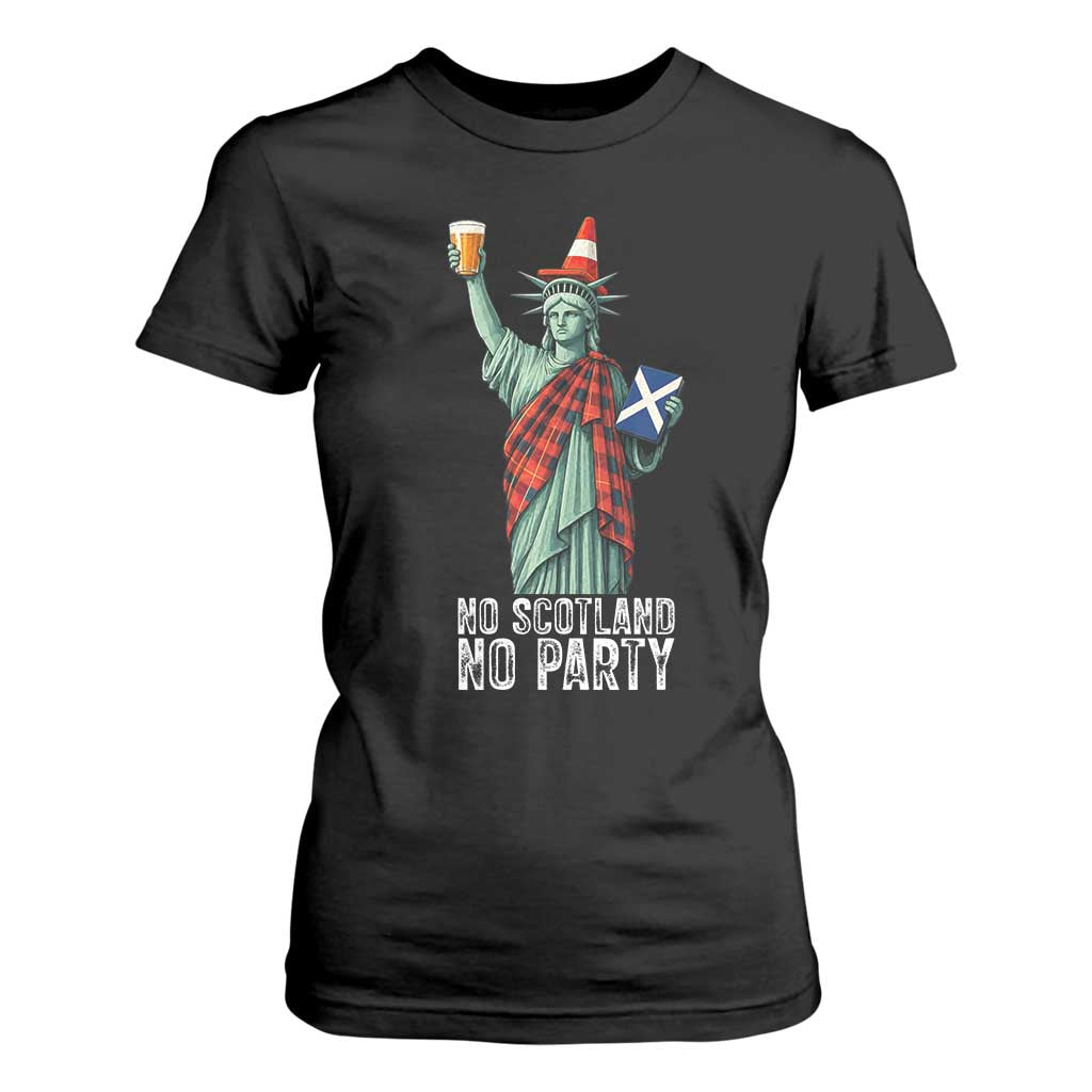No Scotland No Party Funny Statue of Liberty Celebration T Shirt For Women Saltire Flag Glasgow Cone Scottish Football Fans TS02 Black Print Your Wear