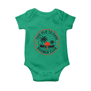 Too Old To Care Funny Retired Boomer Club Baby Onesie Beach Sunset Tropical Coastal Vacation Retirement Gag Gift TS02 Irish Green Print Your Wear