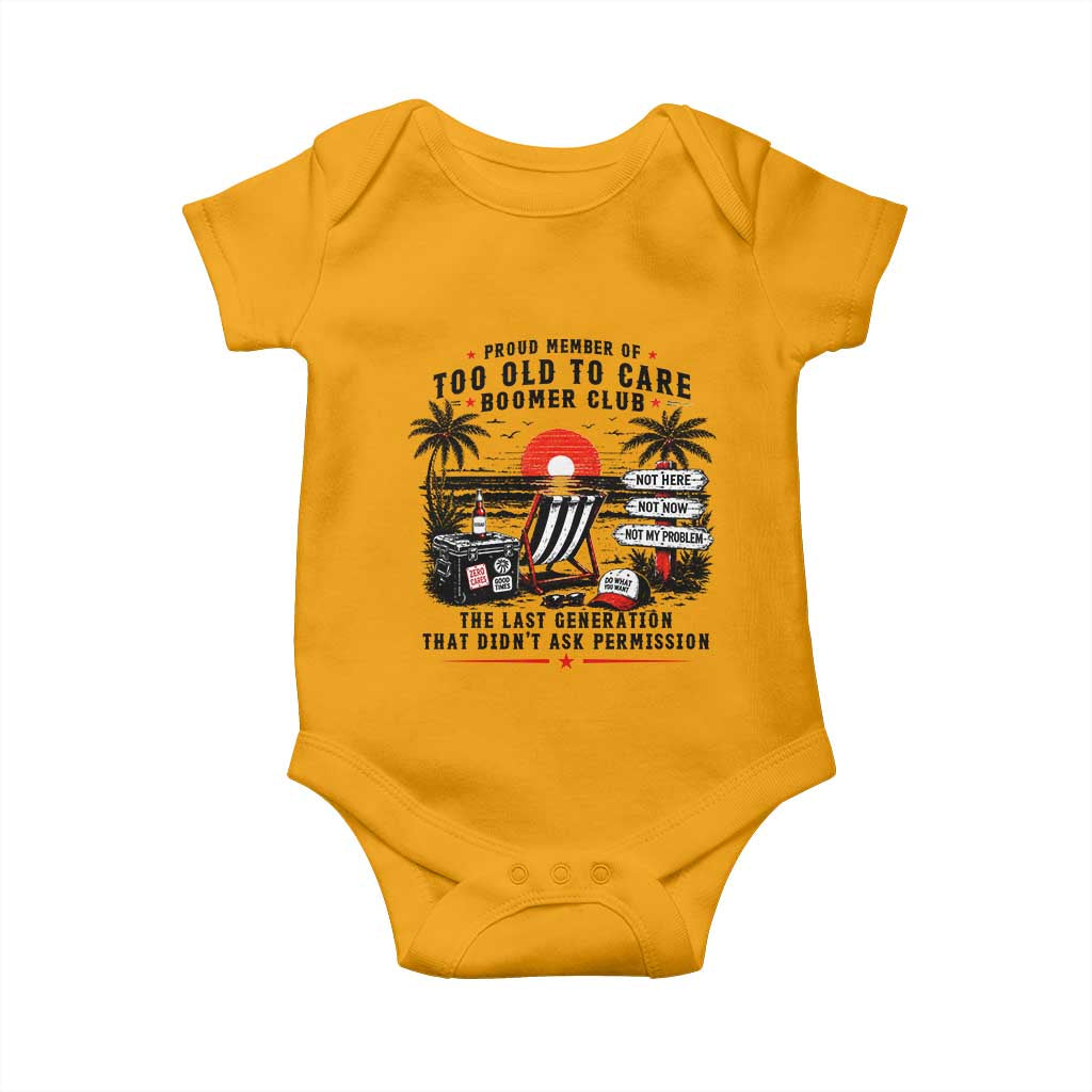 Proud Member Of Too Old To Care Boomer Club Retired Baby Onesie Funny Retirement The Last Generation Beach Sunset Vacation TS02 Gold Print Your Wear