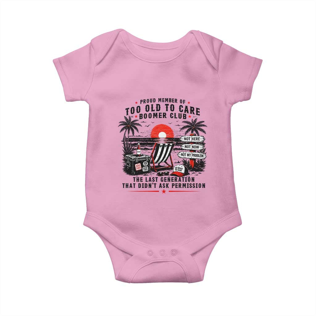 Proud Member Of Too Old To Care Boomer Club Retired Baby Onesie Funny Retirement The Last Generation Beach Sunset Vacation TS02 Light Pink Print Your Wear